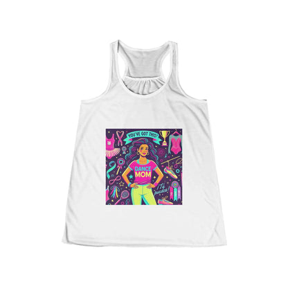 Dance Mom: You've Got This - Latina Mom Flowy Racerback Tank - Whippie's