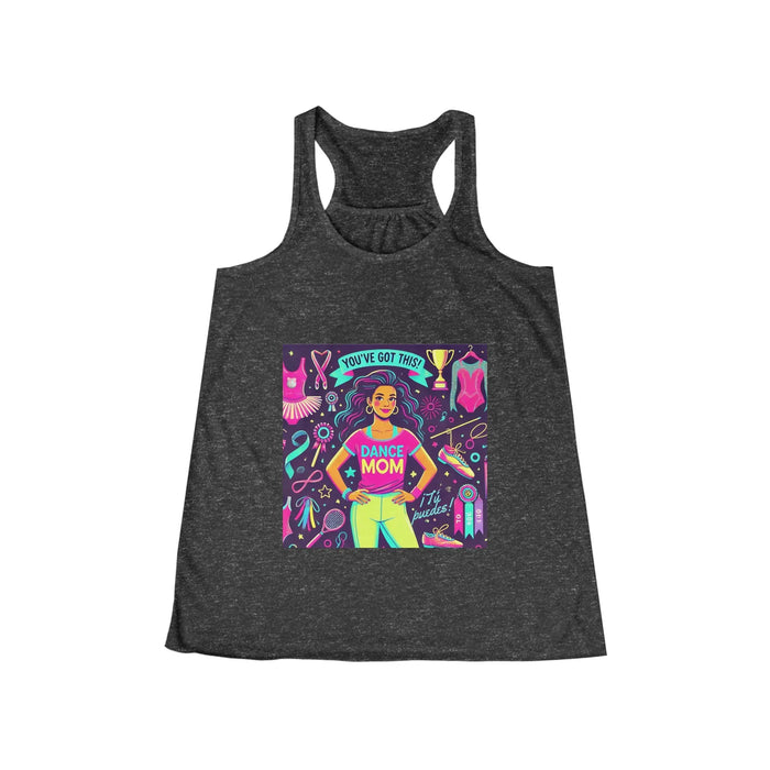 Dance Mom: You've Got This - Latina Mom Flowy Racerback Tank - Whippie's