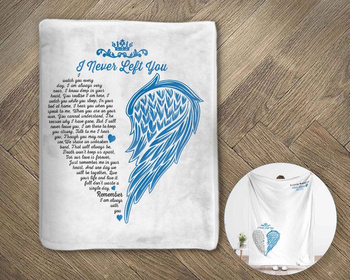 I Never Left You Custom Memorial Blankets, In Loving Memory Gifts