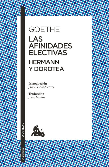 Las Afinidades Electivas. Hermann Y Dorotea / Elective Affinities. Hermann and Dorotea
