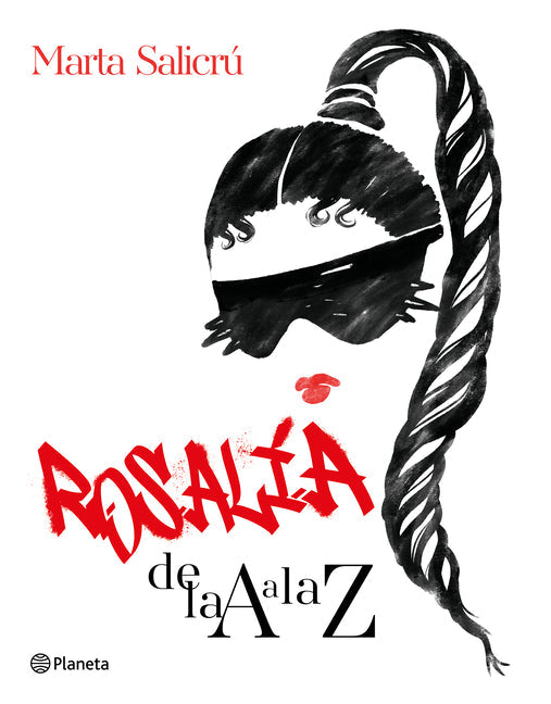 Rosalía de la A A La Z: Una Biografía No Oficial / Rosalía from A to Z: An Unofficial Biography